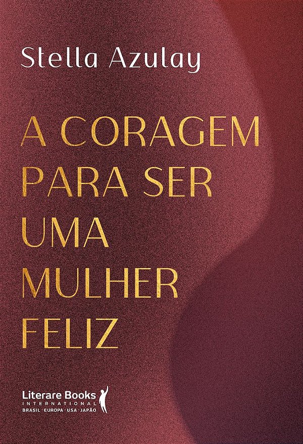 Livro A coragem para ser uma mulher feliz