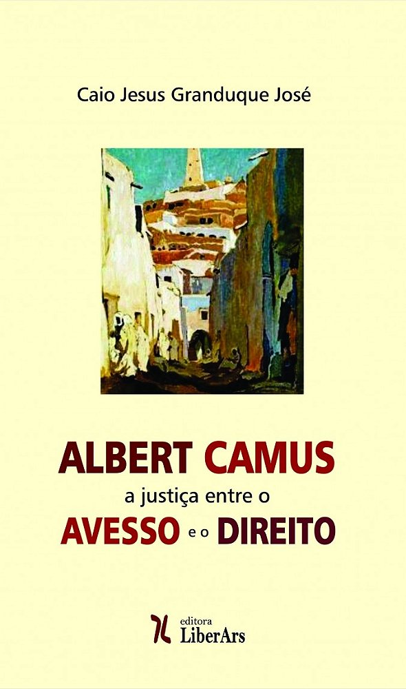 Livro Albert Camus: A Justiça Entre O Avesso E O Direito