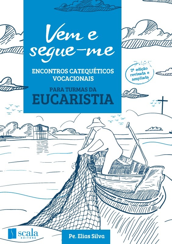Livro Vem E Segue-Me - Encontros Catequéticos Vocacionais (Euca...