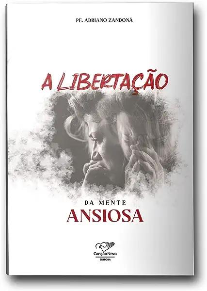 Livro A Libertação Da Mente Ansiosa