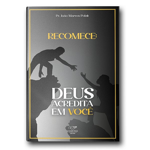 Livro Recomece: Deus Acredita Em Você (Reedição)