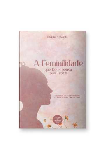 Livro A Feminilidade Que Deus Pensa Para Você