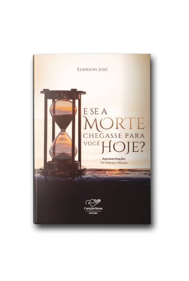 Livro E se a morte chegasse pra você hoje?
