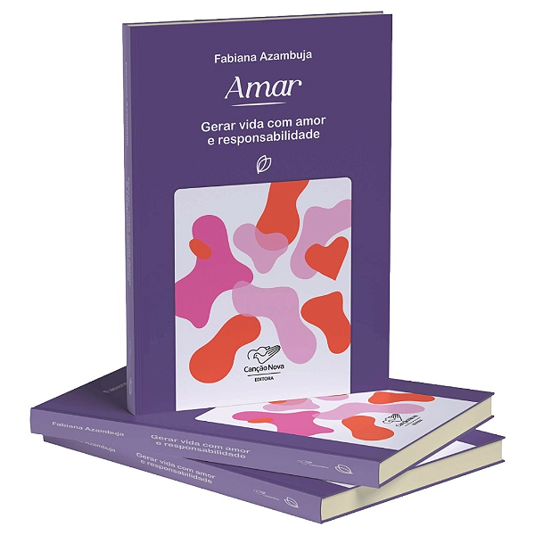 Livro Amar: Gerar Vida Com Amor E Responsabilidade