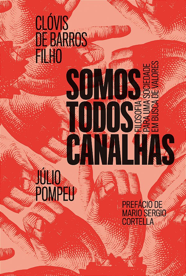 Livro Somos todos canalhas: Filosofia para uma sociedade ...