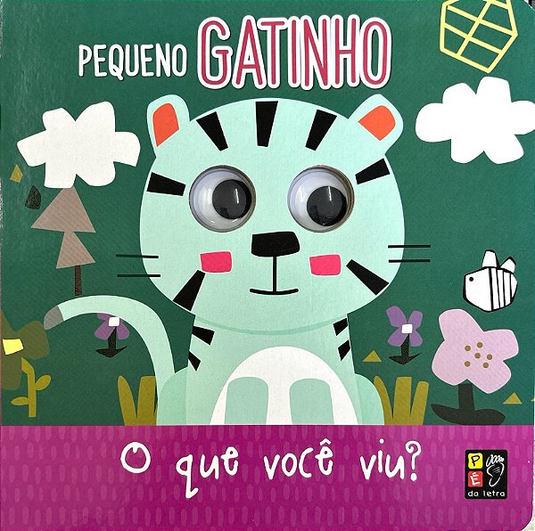 Livro Olhinhos - O que você viu pequeno gatinho?