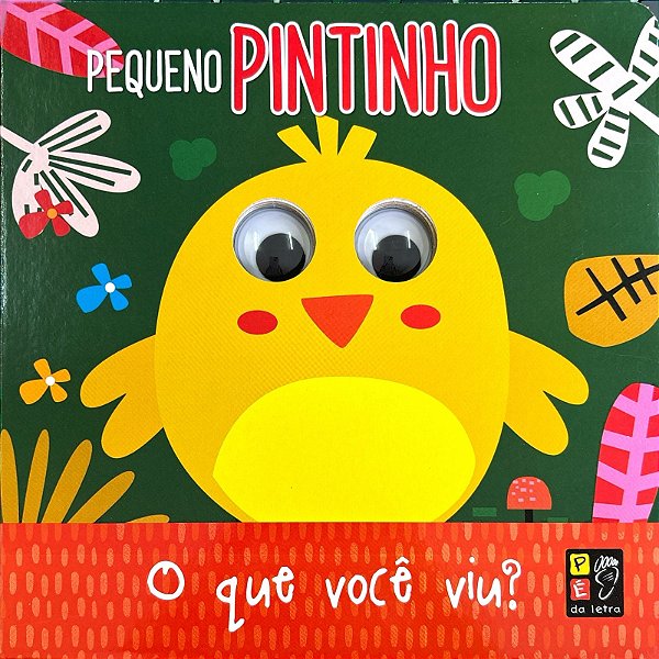 Livro Olhinhos - O que você viu pequeno pintinho?