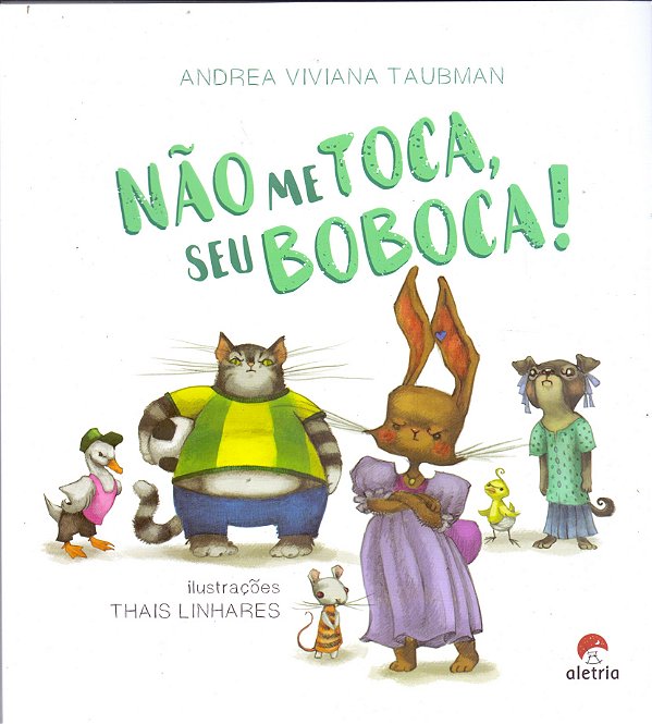 Livro Não me toca, seu boboca!