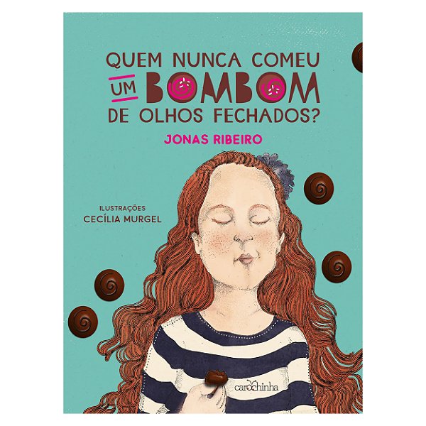 Livro Quem Nunca Comeu Um Bombom De Olhos Fechados?