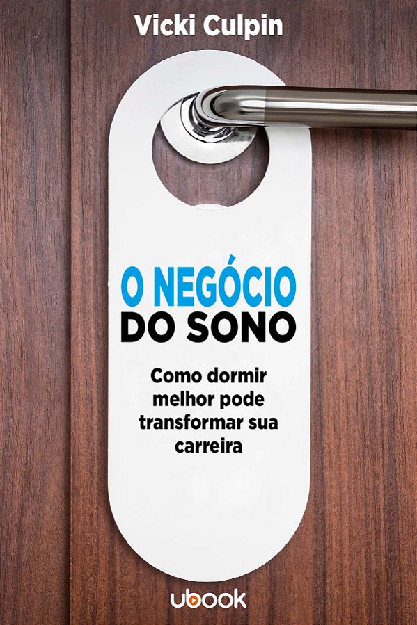 Livro O Negócio Do Sono: Como Dormir Melhor Pode Transfor...