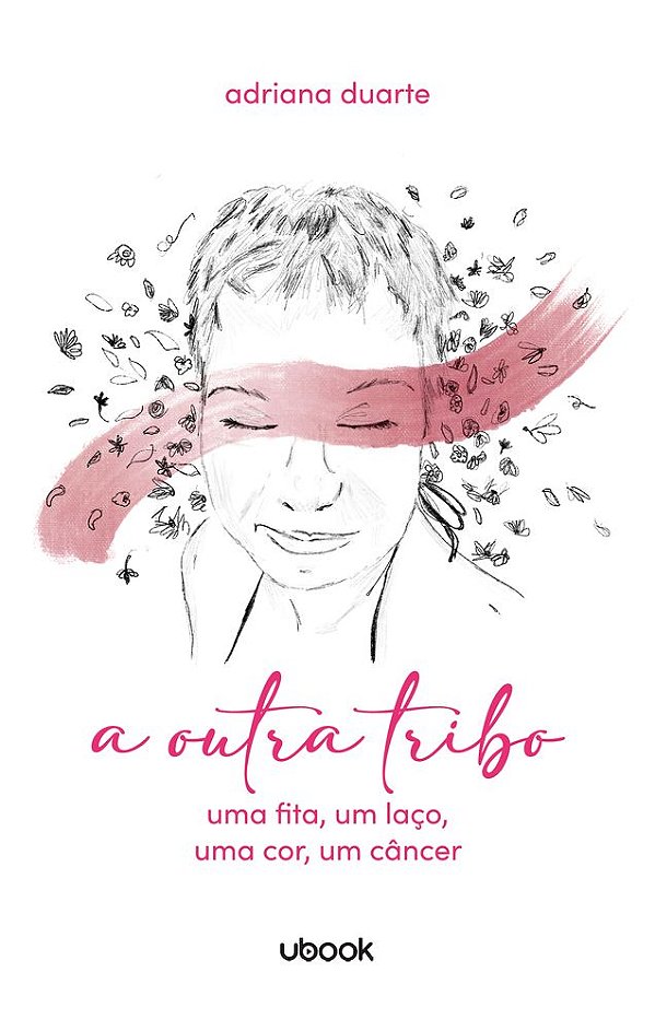 Livro A outra tribo: uma fita, um laço, uma cor, um câncer