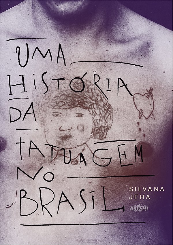 Livro Uma História Da Tatuagem No Brasil