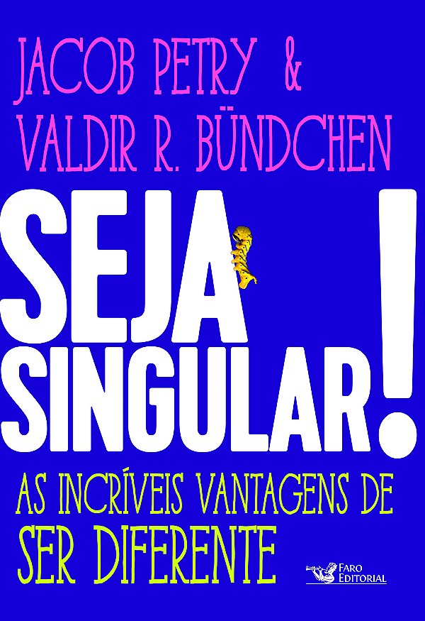 Livro Seja singular!: as incríveis vantagens de ser difer...