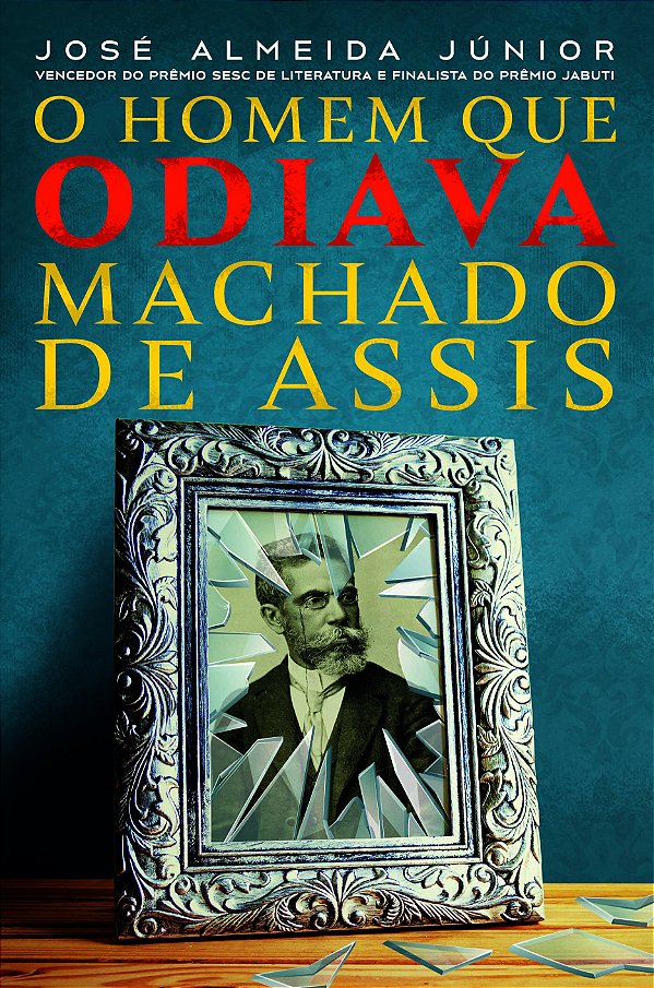 Livro O homem que odiava Machado de Assis