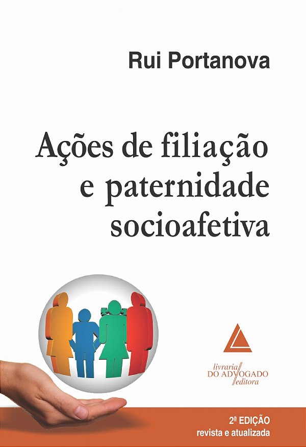 Livro Ações De Filiação E Paternidade Socioafetiva - 02Ed...