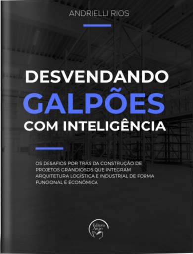 Livro Desvendando galpões com inteligência: os desafios p...
