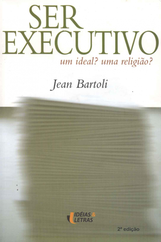 Livro Ser Executivo - Um Ideal? Uma Religião?