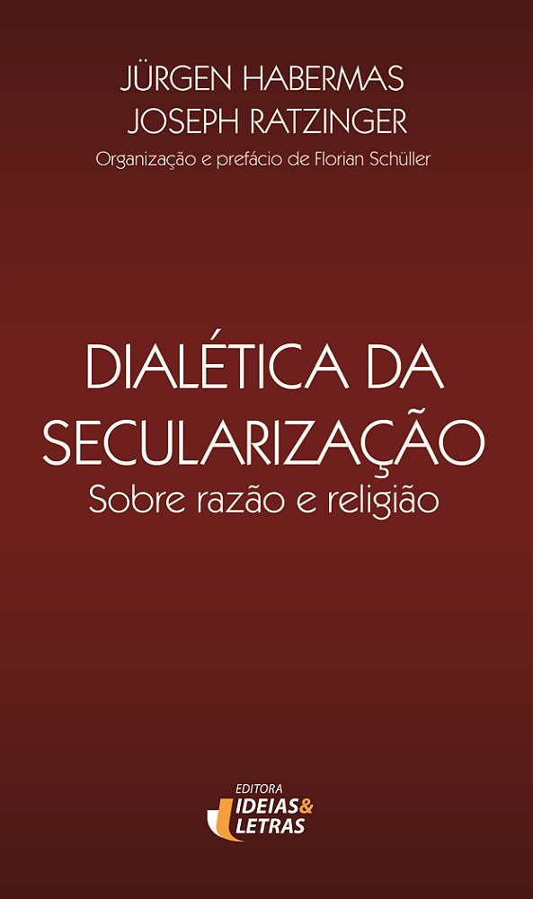 Livro Dialética Da Securalização Sobre Razão E Religião