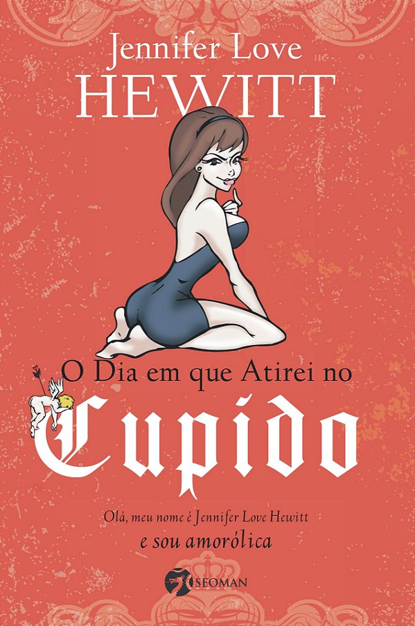 Livro O Dia Em Que Atirei No Cupido - Olá, Meu Nome É Jennifer ...