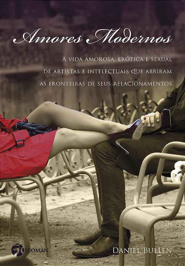 Livro Amores modernos: a vida amorosa, erótica e sexual de arti...