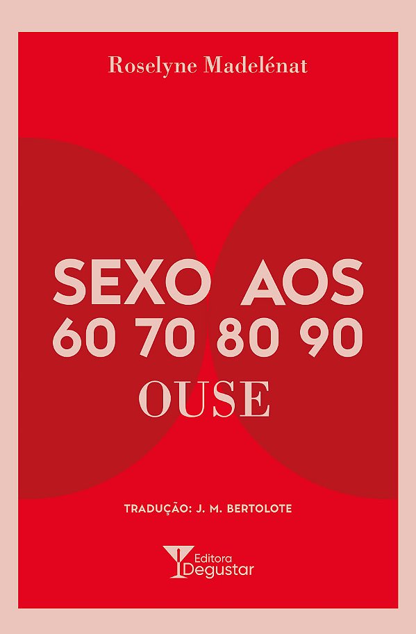 Livro Sexo Aos 60 70 80 90 Ouse