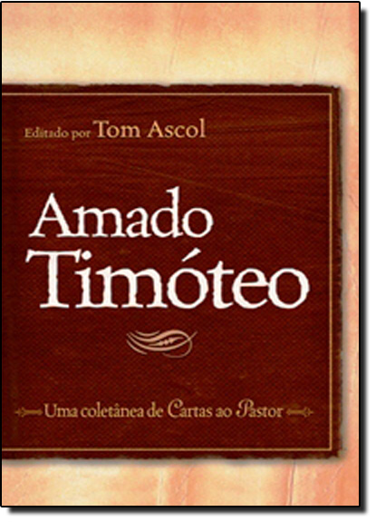 Livro Amado Timóteo: Uma Coletânea de Cartas ao Pastor
