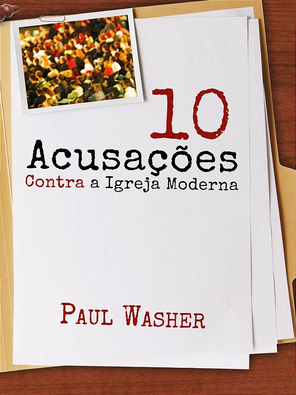 Livro Dez Acusações Contra A Igreja Moderna