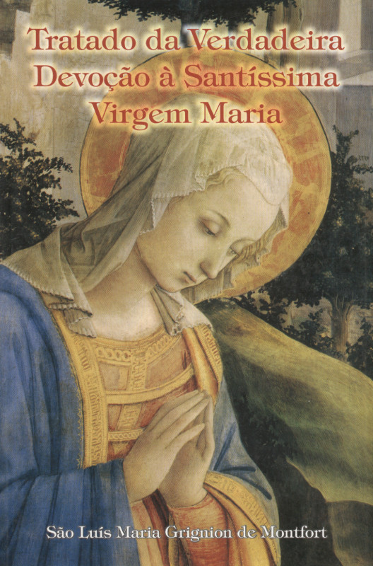 Livro Tratado Da Verdadeira Devocao A Santissima Virgem M...