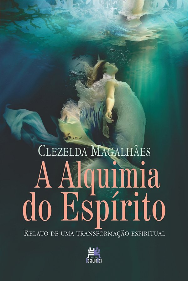 Livro A alquimia do espírito: relato de uma transformação...