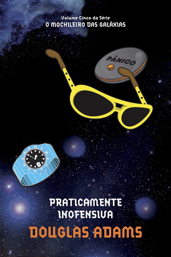 Livro Praticamente inofensiva (O mochileiro das galáxias ...