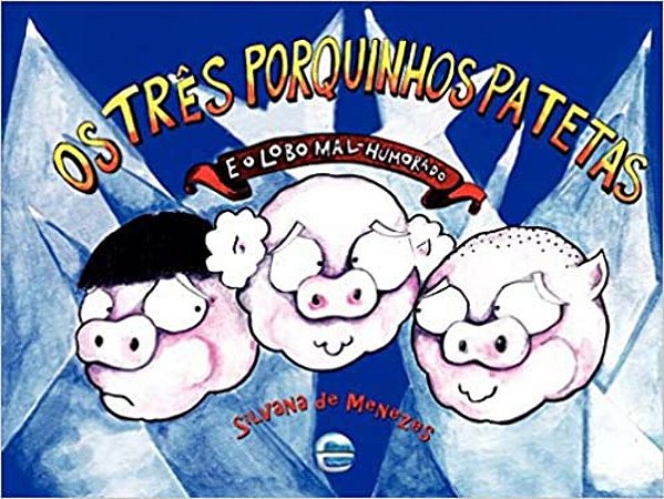 Livro Os três porquinhos patetas e o lobo mal-humorado