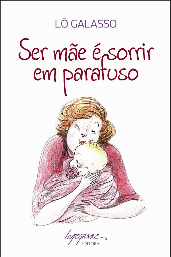 Livro Ser Mãe É Sorrir Em Parafuso