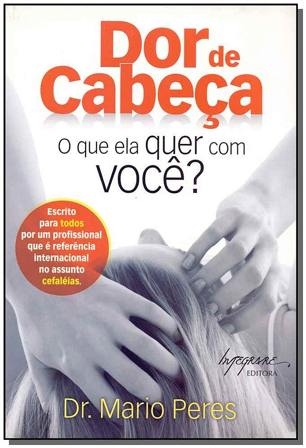 Livro Dor De Cabeça - O Que Ela Quer Com Você?