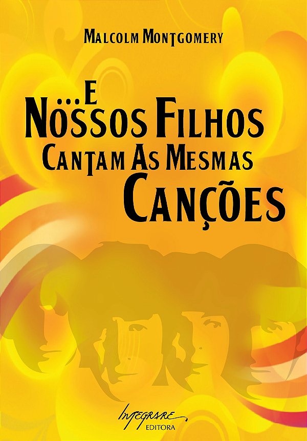 Livro E Nossos Filhos Cantam As Mesmas Canções