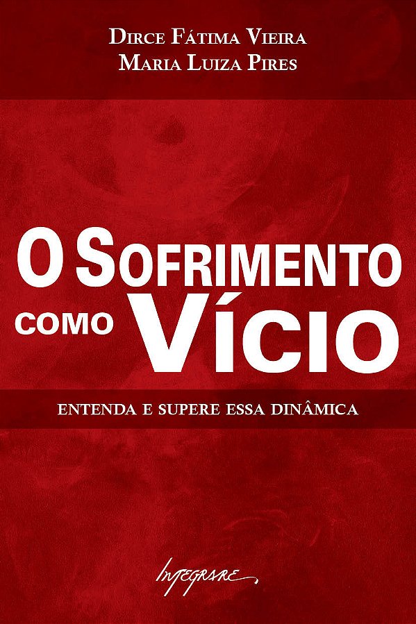 Livro O Sofrimento Como Vício - Entenda E Supere Essa Din...