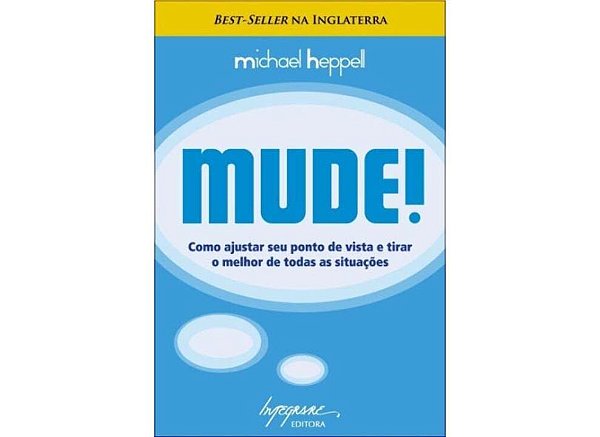 Livro Mude! - Como Ajustar Seu Ponto De Vista E Tirar O M...