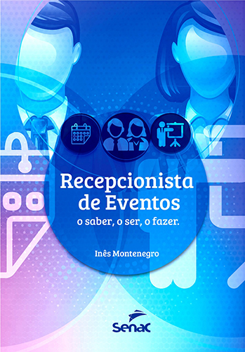 Livro Recepcionista De Eventos: O Ser, O Saber, O Fazer