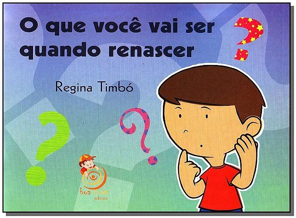 Livro O que você vai ser quando renascer?
