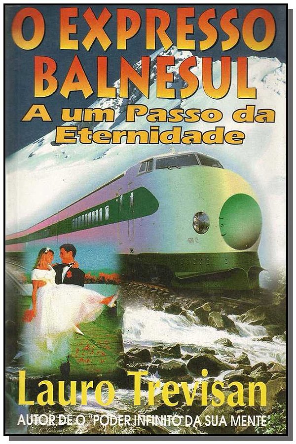Livro O Expresso Balnesul - A Um Passo Da Eternidade
