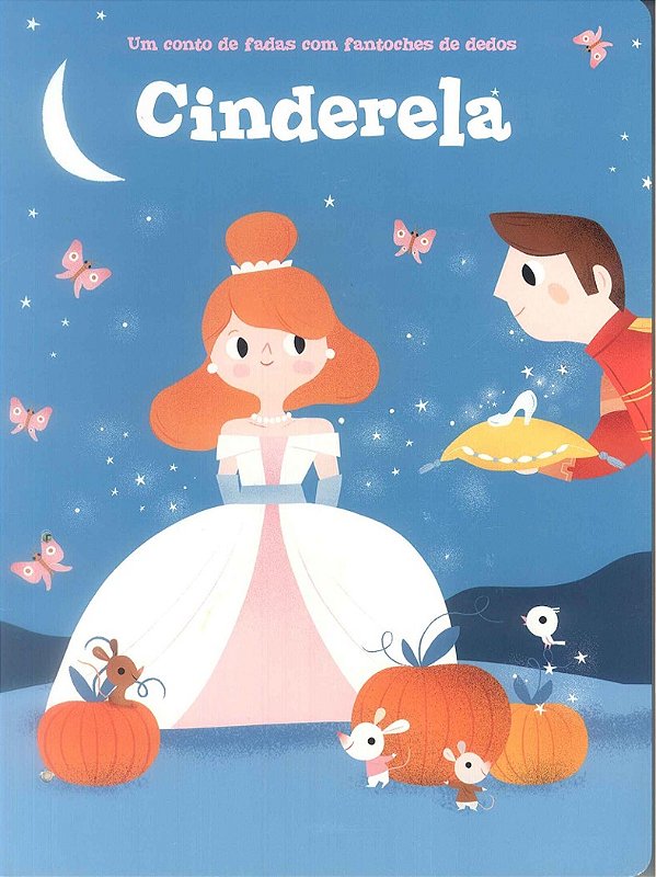 Livro Um conto de fadas com fantoches de dedos - Cinderel...