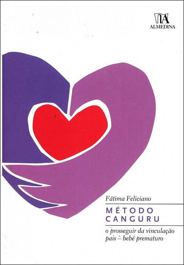 Livro Método canguru, o prosseguir da vinculação pais: be...