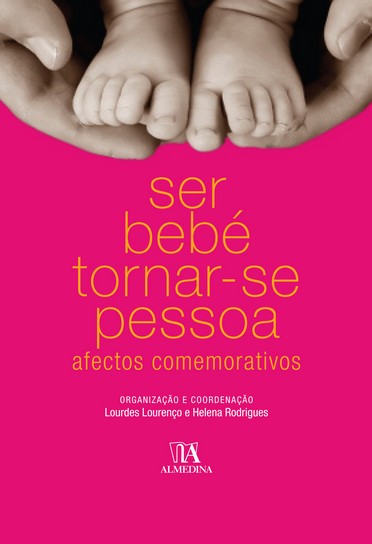 Livro Ser bebé tornar-se pessoa: afectos comemorativos