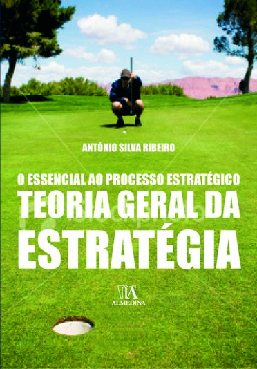 Livro Teoria geral da estratégia: o essencial ao processo...
