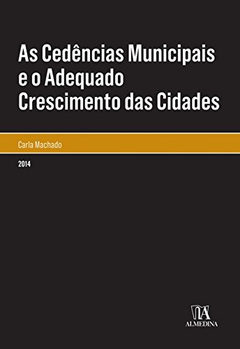 Livro As cedências municipais e o adequado crescimento das cida...