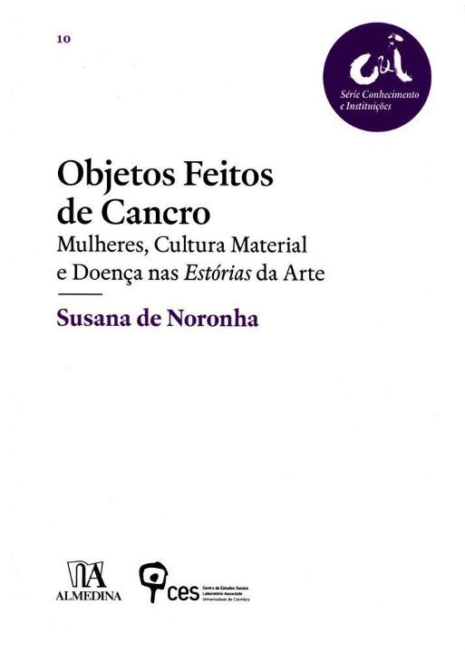 Livro Objetos feitos de cancro: mulheres, cultura materia...