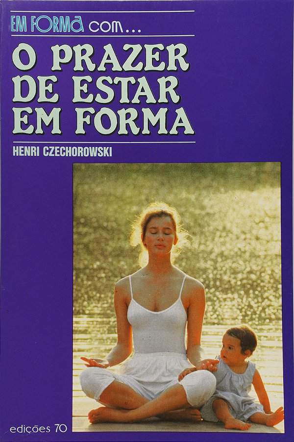 Livro O prazer de estar em forma