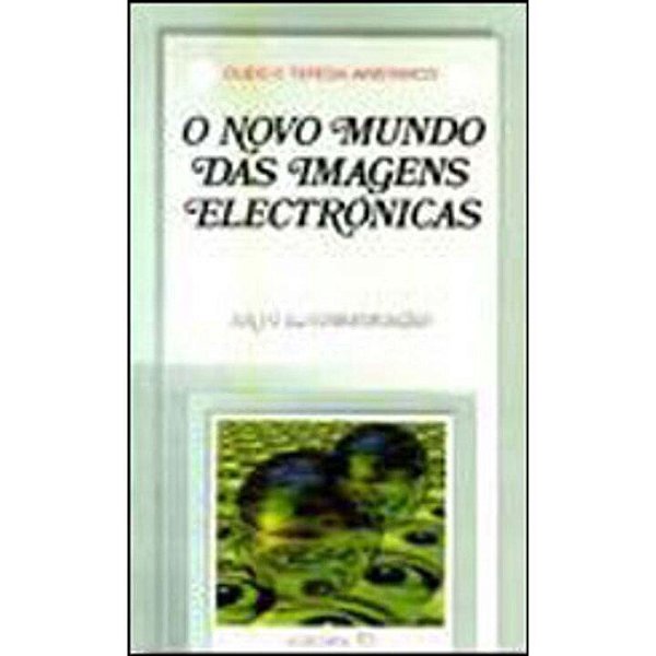 Livro Novo Mundo Das Imagens Electrônicas