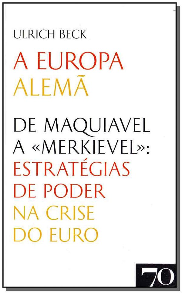 Livro A Europa alemã: de Maquiavel a "Merkievel": estraté...