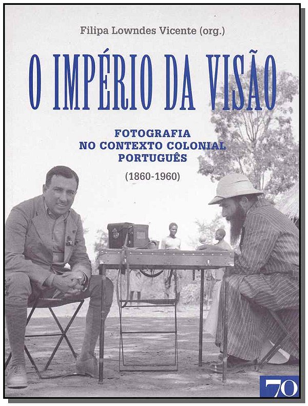 Livro O império da visão: Fotografia no contexto colonial...