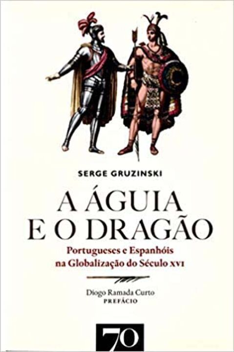 Livro A águia e o dragão: portugueses e espanhóis na glob...
